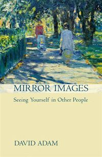 Cover image for Mirror Images: Seeing Yourself In Other People