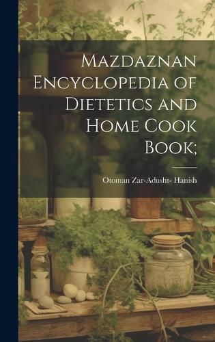 Cover image for Mazdaznan Encyclopedia of Dietetics and Home Cook Book;