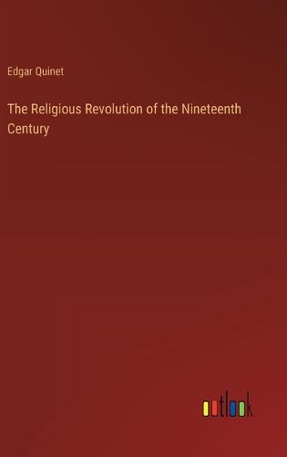 The Religious Revolution of the Nineteenth Century