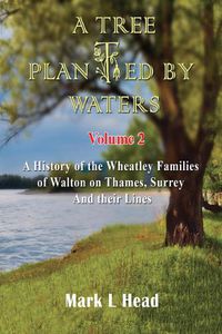 Cover image for A Tree Planted By Waters: Volume 2