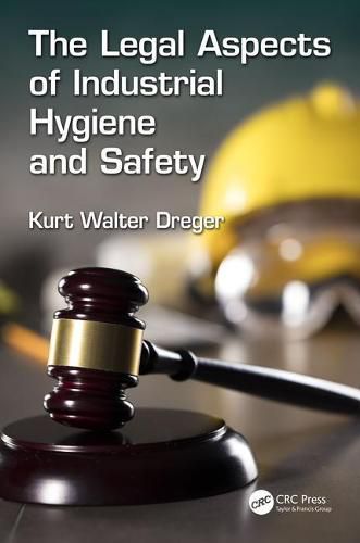 Cover image for The Legal Aspects of Industrial Hygiene and Safety