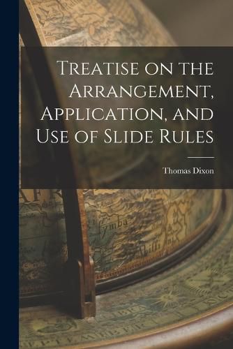 Treatise on the Arrangement, Application, and Use of Slide Rules