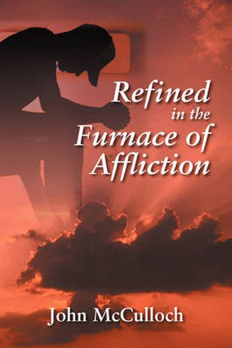 Cover image for Refined in the Furnace of Affliction