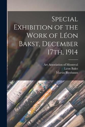 Special Exhibition of the Work of Leon Bakst, December 17th, 1914 [microform]