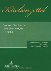 Cover image for Kuechenzettel: Essen Und Trinken Im Werk Von Guenter Grass