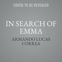 Cover image for In Search of Emma: How We Created Our Family