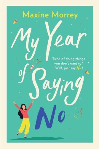 Cover image for My Year of Saying No: A laugh-out-loud, feel-good romantic comedy