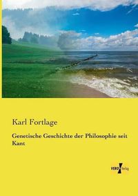 Cover image for Genetische Geschichte der Philosophie seit Kant