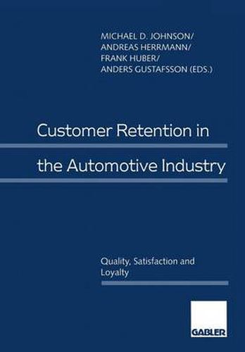 Customer Retention in the Automotive Industry: Quality, Satisfaction and Loyalty