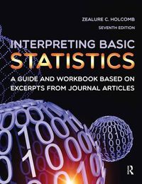 Cover image for Interpreting Basic Statistics: A Guide and Workbook Based on Excerpts from Journal Articles