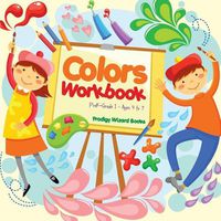 Cover image for Colors Workbook - PreK-Grade 1 - Ages 4 to 7