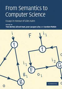 Cover image for From Semantics to Computer Science: Essays in Honour of Gilles Kahn