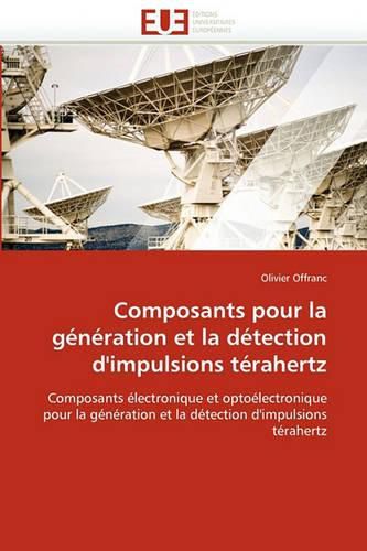 Cover image for Composants Pour La G N Ration Et La D Tection D'Impulsions T Rahertz