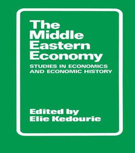 Cover image for The Middle Eastern Economy: Studies in Economics and Economic History