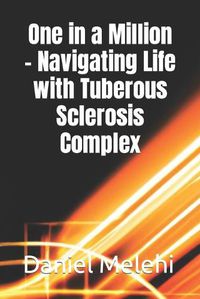 Cover image for One in a Million - Navigating Life with Tuberous Sclerosis Complex
