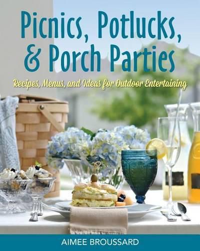 Cover image for Picnics, Potlucks, & Porch Parties: Recipes & Ideas for Outdoor Entertaining