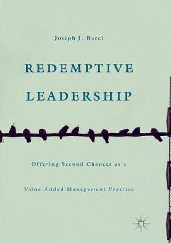 Cover image for Redemptive Leadership: Offering Second Chances as a Value-Added Management Practice