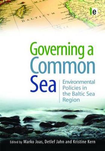 Cover image for Governing a Common Sea: Environmental Policies in the Baltic Sea Region