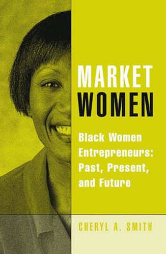 Market Women: Black Women Entrepreneurs: Past, Present, and Future