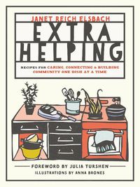 Cover image for Extra Helping: Recipes for Caring, Connecting, and Building Community One Dish at a Time