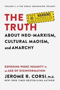 Cover image for The Truth about Neo-Marxism, Cultural Maoism, and Anarchy