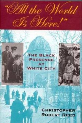 Cover image for All the World Is Here!: The Black Presence at White City