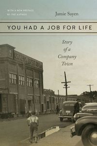 Cover image for You Had a Job for Life - Story of a Company Town