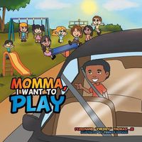 Cover image for Momma, I Want to Play