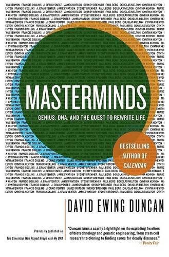 Masterminds: Genius, Dna, and the Quest to Rewrite Life