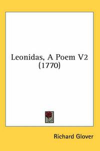 Cover image for Leonidas, a Poem V2 (1770)