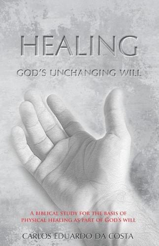 Cover image for Healing: God's Unchanging Will