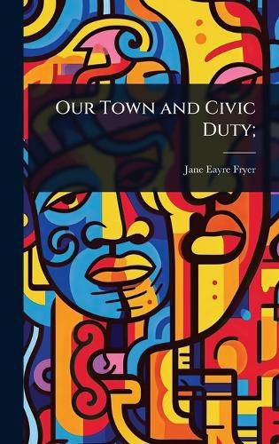 Cover image for Our Town and Civic Duty;