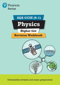 Cover image for Pearson REVISE AQA GCSE (9-1) Physics Higher Revision Workbook: for home learning, 2022 and 2023 assessments and exams