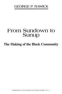 Cover image for From Sundown to Sunup: The Making of the Black Community