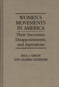 Cover image for Women's Movements in America: Their Successes, Disappointments, and Aspirations