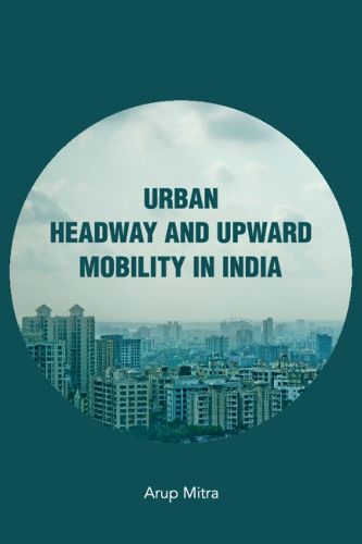 Cover image for Urban Headway and Upward Mobility in India