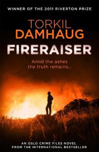 Cover image for Fireraiser (Oslo Crime Files 3): A Norwegian crime thriller with a gripping psychological edge