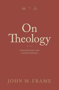 Cover image for On Theology: Explorations and Controversies