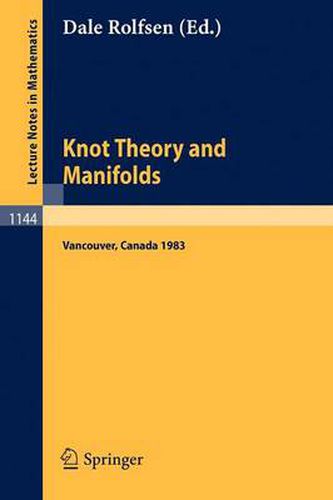 Cover image for Knot Theory and Manifolds: Proceedings of a Conference held in Vancouver, Canada, June 2-4, 1983