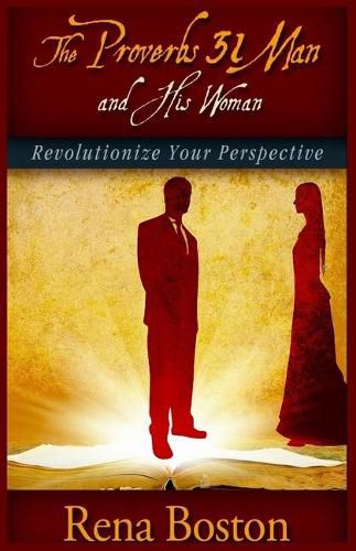 Cover image for The Proverbs 31 Man And His Woman: Revolutionize Your Perspective