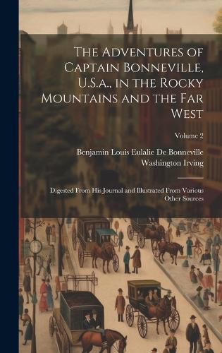 Cover image for The Adventures of Captain Bonneville, U.S.a., in the Rocky Mountains and the Far West