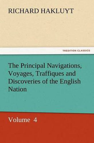 Cover image for The Principal Navigations, Voyages, Traffiques and Discoveries of the English Nation