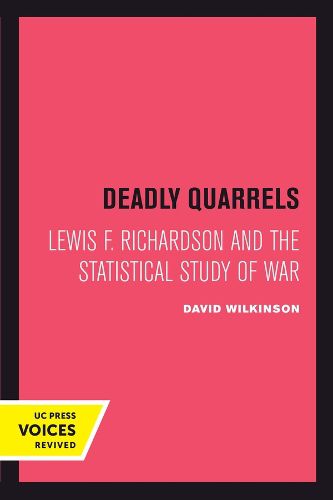 Cover image for Deadly Quarrels: Lewis F. Richardson and the Statistical Study of War