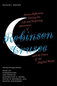 Cover image for Serious Reflections During the Life and Surprising Adventures of Robinson Crusoe with his Vision of the Angelick World: The Stoke Newington Edition