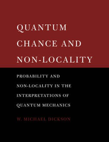 Cover image for Quantum Chance and Non-locality: Probability and Non-locality in the Interpretations of Quantum Mechanics