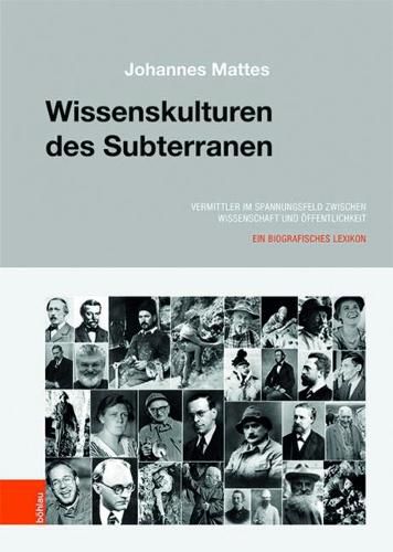 Cover image for Wissenskulturen des Subterranen: Vermittler im Spannungsfeld zwischen Wissenschaft und OEffentlichkeit