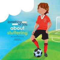 Cover image for Something to Say about Stuttering