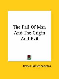 Cover image for The Fall of Man and the Origin and Evil