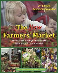 Cover image for The New Farmers' Market: Farm-Fresh Ideas for Producers, Managers & Communities