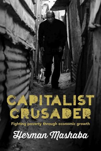 Cover image for Capitalist crusader: Fighting poverty through economic growth